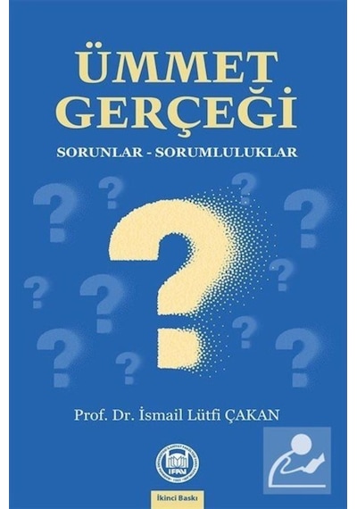 Ümmet Gerçeği - Sorunlar - Sorumluluklar - İsmail Lütfi Çakan - M. Ü. İlahiyat Fakültesi Vakfı Yayı