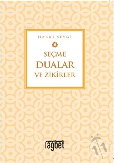 Seçme Dualar ve Zikirler  - Hakkı Sevgi  - Rağbet Yayınları