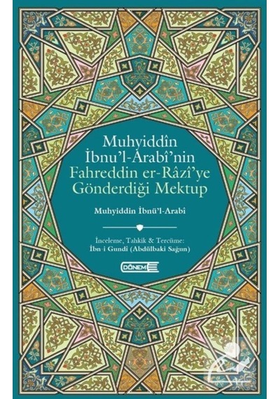 Muhyiddin İbnü'l - Arabi'nin Fahreddin er-Razi'ye Gönderdiği Mektup - Muhyiddin İbnü'l Arabi - Dönem