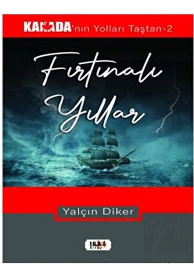 Fırtınalı Yıllar - Kanada'nın Yolları Taştan 2 - Yalçın Diker - Tilki Kitap