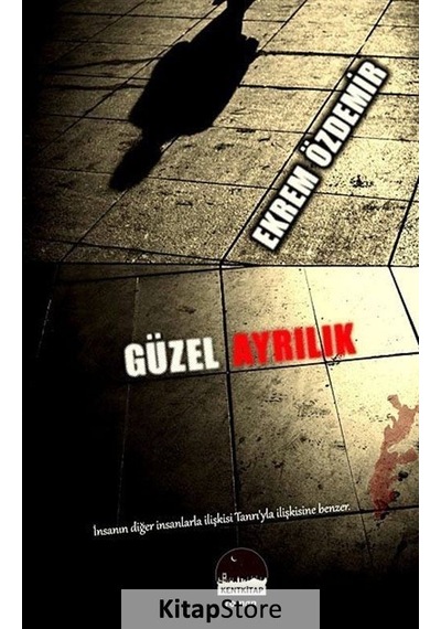 Güzel Ayrılık - Ekrem Özdemir - Kent Kitap