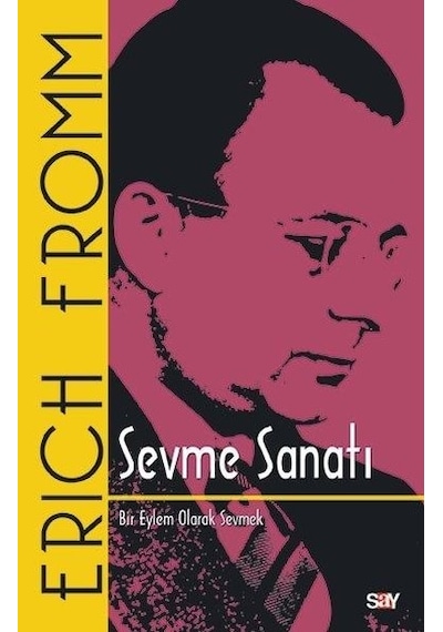 Sevme Sanatı - Klasik Kapak - Erich Fromm - Say Yayınları