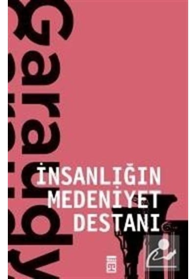 Insanlığın Medeniyet Destanı / Roger Garaudy 9786050828498