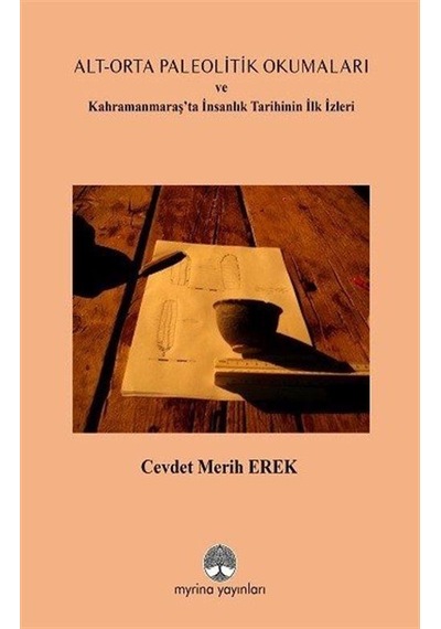 Alt-orta Paleolitik Okumaları / Cevdet Merih Erek