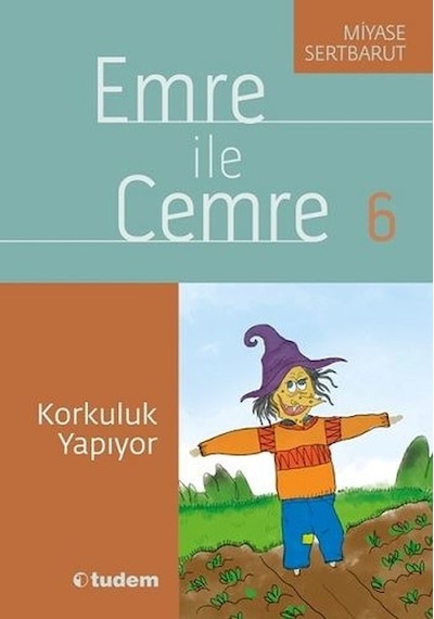 Emre ile Cemre 6-Korkuluk Yapıyor - Miyase Sertbarut - Tudem Yayınları