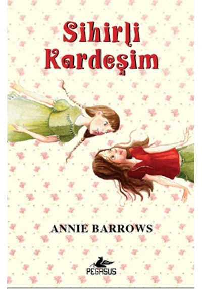 Sihirli Kardeşim - Annie Barrows - Pegasus