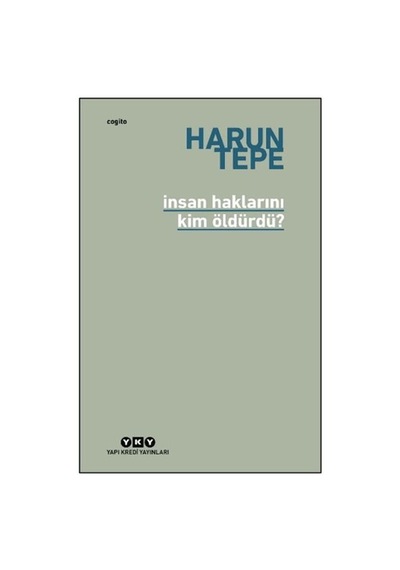 İnsan Haklarını Kim Öldürdü