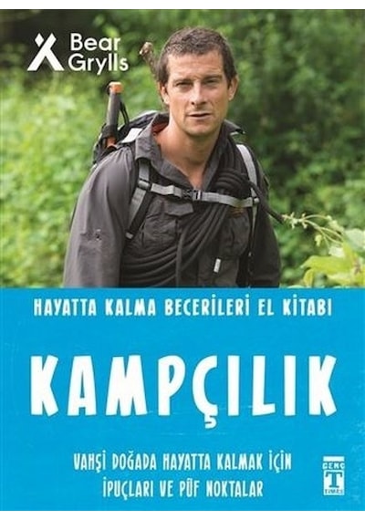 Kampçılık - Hayatta Kalma Becerileri El Kitabı - Bear Grylls - Genç Timaş