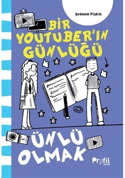 Ünlü Olmak / Bir Youtuber'ın Günlüğü / Şebnem Pişkin