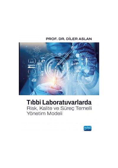 Tıbbi Laboratuvarlarda Risk, Kalite Ve Süreç Temelli Yönetim Modeli