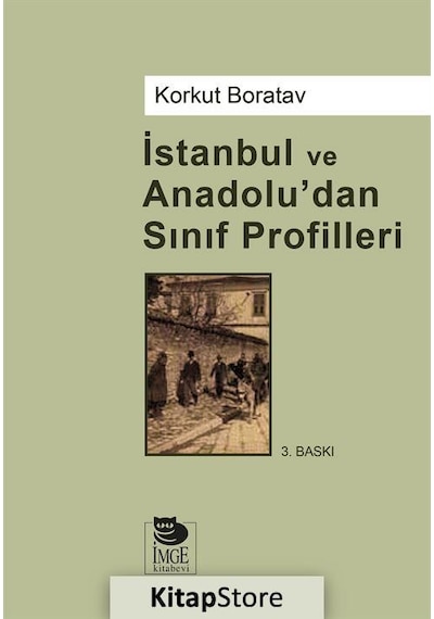 İstanbul ve Anadolu'dan Sınıf Profilleri - Korkut Boratav - İmge Kitabevi