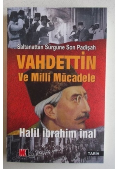Vahdettin Ve Milli Mücadele/halil İbrahim İnal