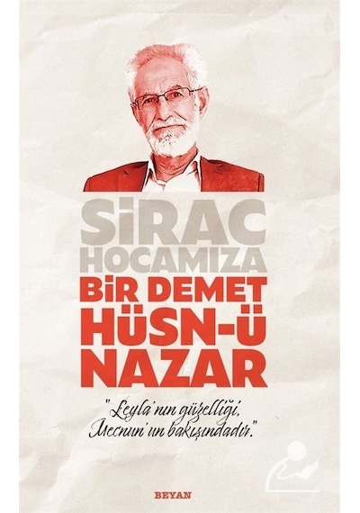 Sirac Hocamıza Bir Demet Hüsn -ü Nazar - Beyan Yayınları