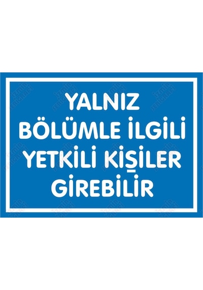 Yalnız Bölümle Ilgili Kişiler Girebilir Levhası