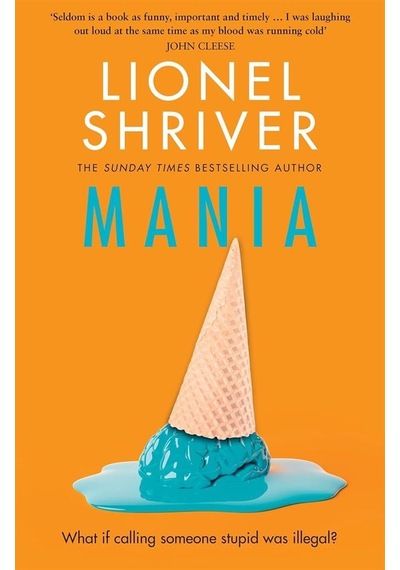 Mania The Borough Press Lionel Shriver