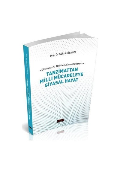 Tanzimattan Milli Mücadeleye Siyasal Hayat - Şükrü Nişancı - Savaş Yayınevi
