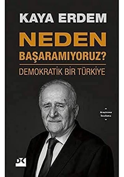 Neden Başaramıyoruz : Demokratik Bir Türkiye