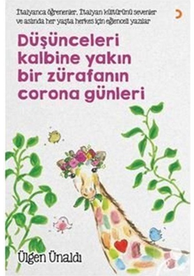 Düşünceleri Kalbine Yakın Bir Zürafanın Corona Günleri - Ülgen Ünaldı - Cinius