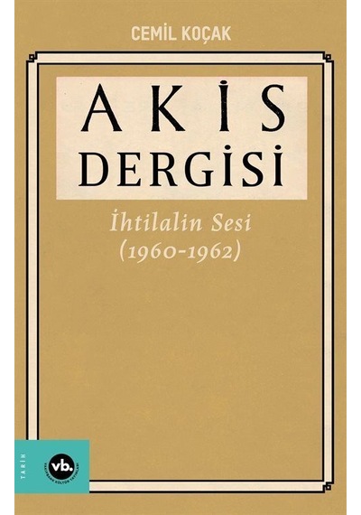 Akis Dergisi İhtilalin Sesi 1960-1962 4. Cilt / Cemil Koçak