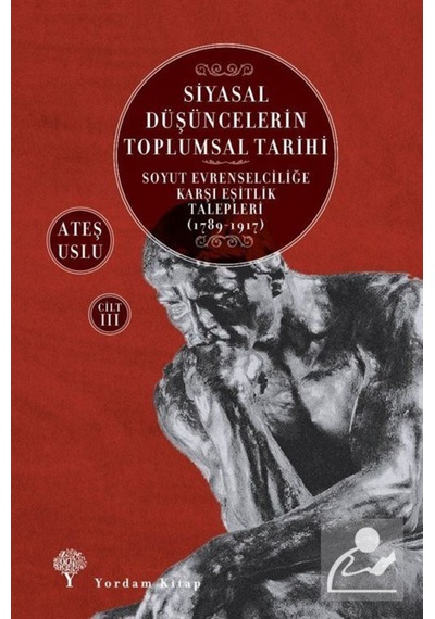 Siyasal Düşüncelerin Toplumsal Tarihi 3 / Ateş Uslu 9786051725079