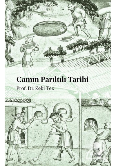 Camın Parıltılı Tarihi / Prof.Dr. Zeki Tez 9789755538846