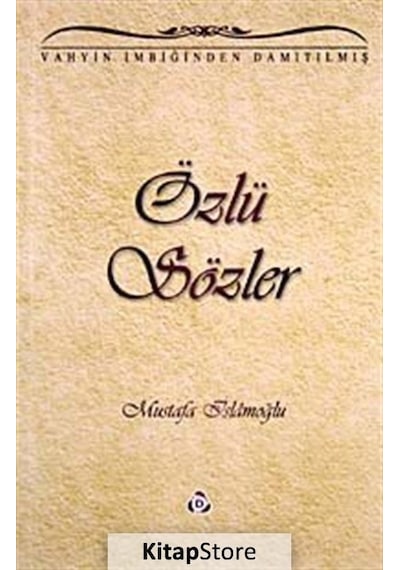 Özlü Sözler / Mustafa İslamoğlu