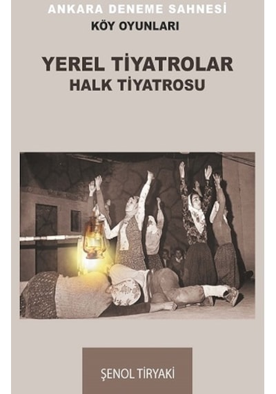 Yerel Tiyatrolar Halk Tiyatrosu - Barış Kitap - Şenol Tiryaki