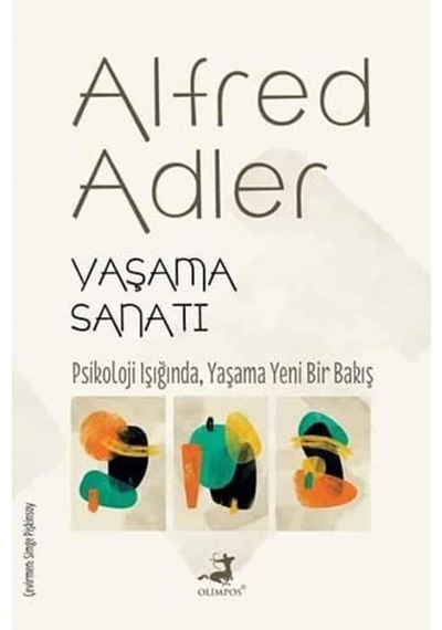 Yaşama Sanatı: Psikoloji Işığında, Yaşama Yeni Bir Bakış