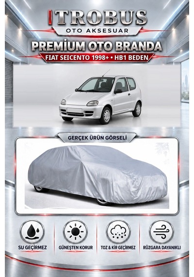 Fiat Seicento 1998 Ve Sonrası Uyumlu Premium Araba Brandası Oto Branda Hb1 Beden