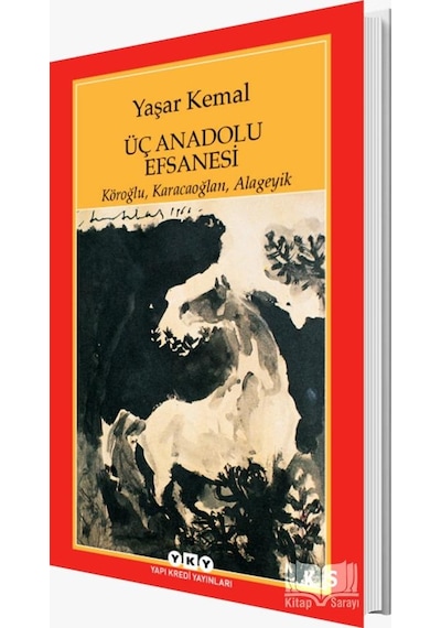 Üç Anadolu Efsanesi - Yaşar Kemal - Yapı Kredi Yayınları