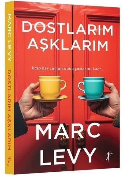 Dostlarım Aşklarım / Marc Levy