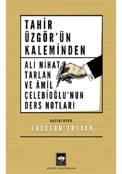 Tahir Üzgör'ün Kaleminden - Ali Nihat Tarlan ve Amil Çelebioğlu'nun Ders Notları- Ötüken Neşriyat