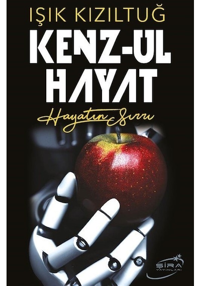 Kenz-ul Hayat - Hayatın Sırrı - Işık Kızıltuğ - Şira Yayınları