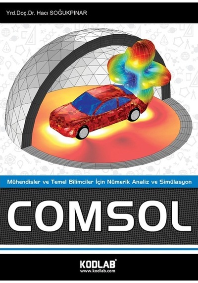 Comsol - Mühendisler ve Temel Bilimciler İçin Nümerik Analiz ve Simülasyon - Hacı Soğukpınar - Kodlab