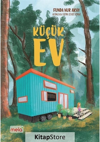 Küçük Ev - Funda Nur Akay - Mela Yayınevi