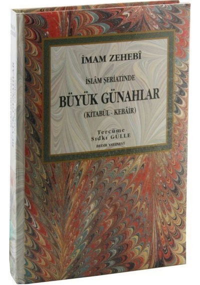 İslam Şeriatinde Büyük Günahlar / Kitabü'l - Kebair / İmam Zehebi