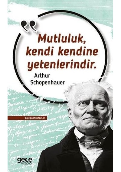 Mutluluk Kendi Kendine Yetenlerindir - Arthur Schopenhauer - Gece Kitaplığı