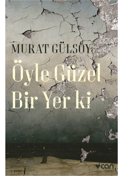 Öyle Güzel Bir Yer Ki - Murat Gülsoy - Can Yayınları