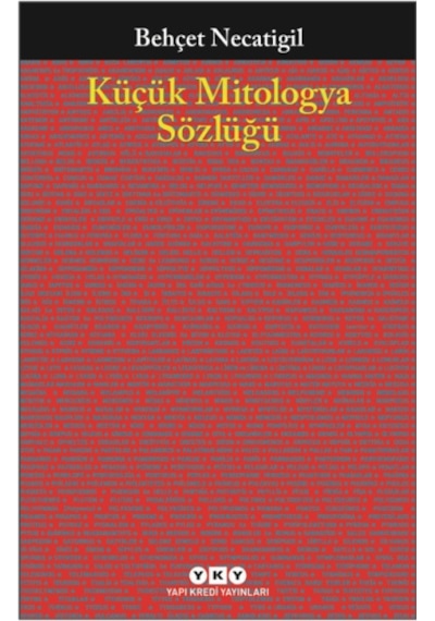 Küçük Mitologya Sözlüğü - Behçet Necatigil - Yapı Kredi Yayınları