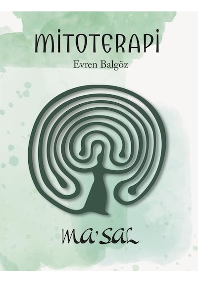 Mitoterapi: Ma'sal - Evren Balgöz - Maya Kitap
