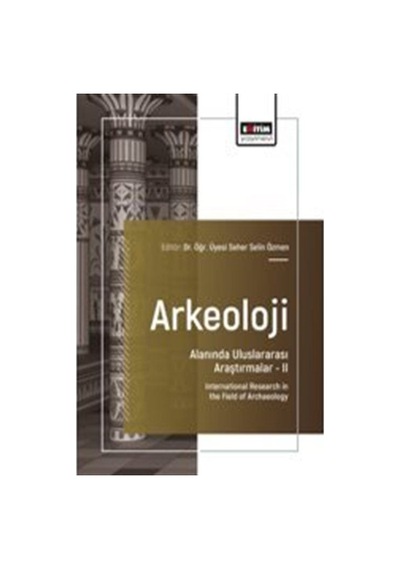 Arkeoloji Alanında Uluslararası Araştırmalar Iı / Internationa...