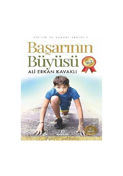Başarının Büyüsü-Eğitim ve Başarı Serisi 7 - Ali Erkan Kavaklı - Ensar Neşriyat