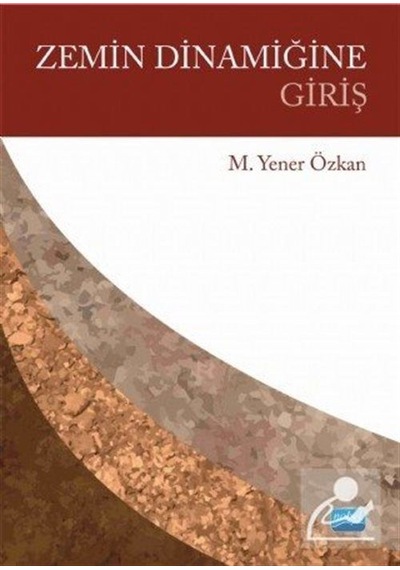 Zemin Dinamiğine Giriş  - M.Yener Özkan  - Nobel Akademik Yayıncılık