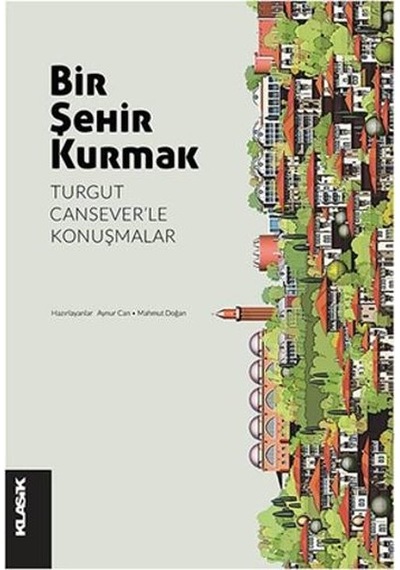 Bir Şehir Kurmak- Klasik Yayınları