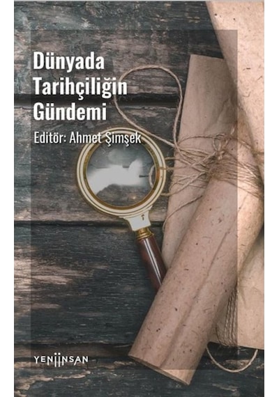 Dünyada Tarihçiliğin Gündemi