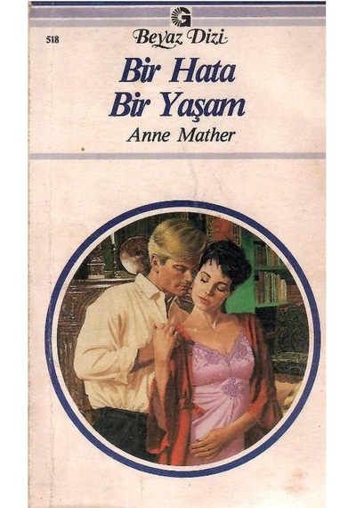Beyaz Dizi - Bir Hata Bir Yaşam - Anne Mather 1.baskı