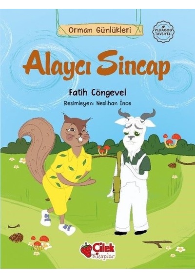 Alaycı Sincap - Orman Günlükleri 10 - Fatih Cöngevel - Çilek Kitaplar