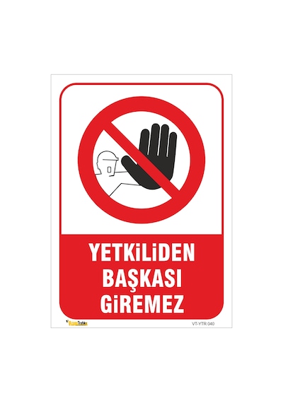 YETKİLİDEN BAŞKASI GİREMEZ LEVHASI