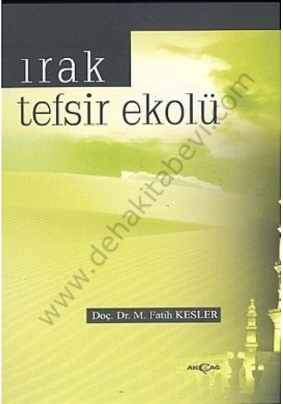 Irak Tefsir Ekolü  - M. Fatih Kesler  - Akçağ Yayınları