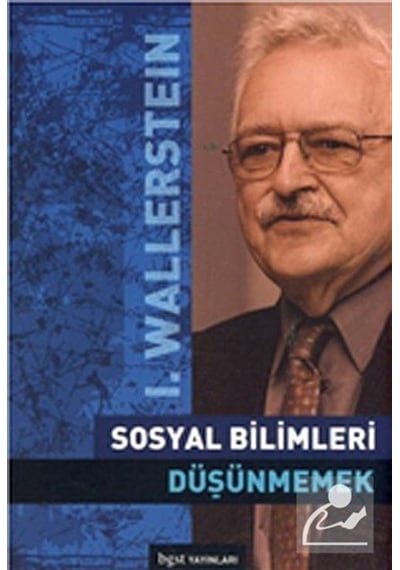 Sosyal Bilimleri Düşünmemek  - Immanuel Wallerstein  - BGST